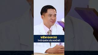 Viêm gan do 1 thói quen xấu CỰC KỲ PHỔ BIẾN nhưng lại rất khó bỏ | Saigon Medic