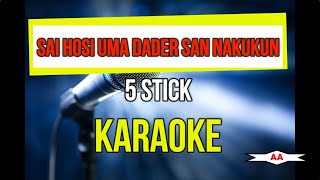 Sai Husi Uma Dadersan Nakukun Karaoke (5 de Oriente)