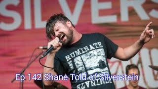 Ep 142: Shane Told of Silverstein