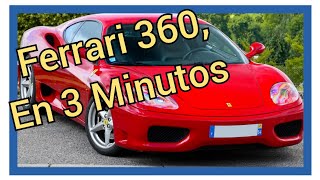 🏎️🏎️ Ferrari 360, en 3 Minutos 🏎️🏎️