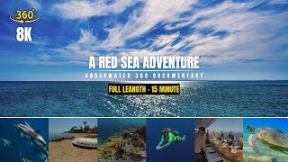 A Red sea Adventure 360 / 8K / VR / 15 minute (Full length)