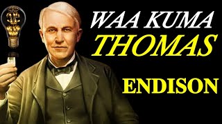 Maxaa ka ogtahay  Thomas Edison aas aasihii Nalka