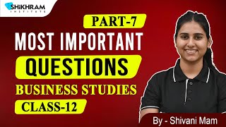 Class 12th - Business Studies - Most Imp Question | M.P. Boards Exam 2024 | Part 7 | Shivani Mam