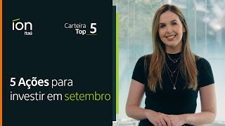 Carteira Top 5: Ações recomendadas para investir em setembro