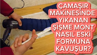 Şişme Mont Çamaşır Makinesinde Yikama Sonrası Topaklanma Sorunu, Kabartma Yöntemi?