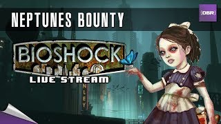 Neptune's Bounty (2,300 SUB TRAIN) | Bioshock