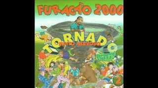 Furacão 2000 - Tornado Muito Nervoso 2