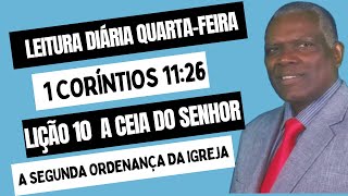 LIÇÃO 10 A CEIA DO SENHOR A SEGUNDA ORDENANÇA DA IGREJA 1º TRIMESTRE 2024 ADULTOS LEIT DIÁR QUARTA