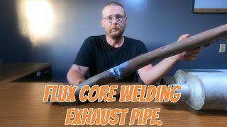 Flux core welding exhaust pipe.