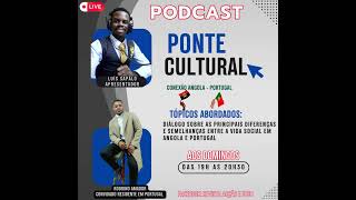 Ponte Cultural #ponteCultural Angola Portugal #PodCast