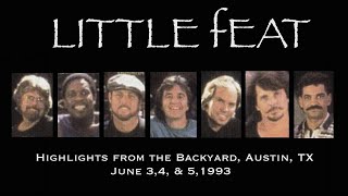 Little Feat - Highlights from the Backyard, Austin, TX June 3,4, & 5,1993