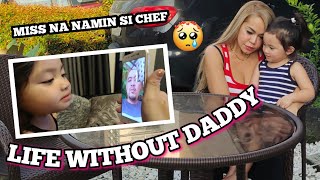 LIFE WITHOUT DADDY... MISS NA NAMIN SI CHEF! 😢