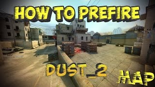 CS GO : How To Prefire Map : Dust_2 [Tutorial]