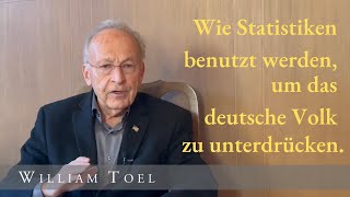 #WilliamToel | Wie Statistiken benutzt werden, um das deutsche Volk zu unterdrücken.