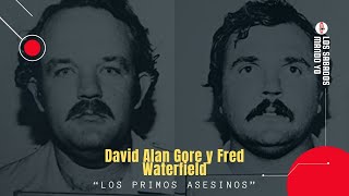 David Alan Gore y Fred Waterfield  “Los primos asesinos”