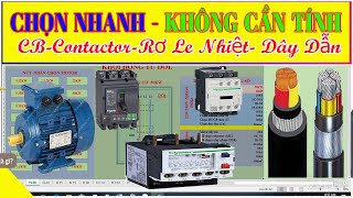 Không Cần Tính 🔴🔴 Chọn Nhanh CB Contactor Rơ Le Nhiệt Cho Động Cơ 3 Pha.