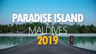 Paradise Island 2019 | Islands with Stunning Scenery | Maldives Luxury Holiday | Honeymoon Place