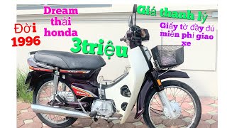 Dream thái honda đời 1996 chỉ từ 3triệu siêu đẹp Zin, giao xe toàn quốc ,giấy tờ đầy đủ 14/8/2023