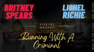 Britney Spears & Lionel Richie - Running With A Criminal (rickyBE Mashup)