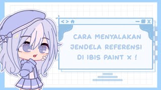 cara membuat jendela referensi! 🤩 || Ibis paint tutorial