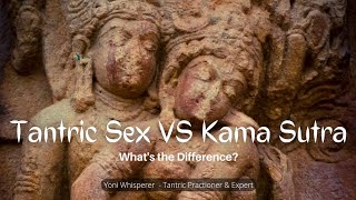 #Tantric Sex VS Kama Sutra - Yoni Whisperer