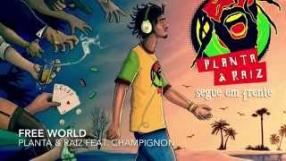 Free World - Planta & Raiz feat. Champignon (Charlie Brown Jr.)