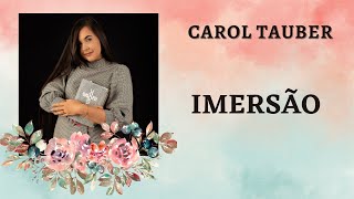 MISS. CAROL TAUBER - IMERSÃO 2019