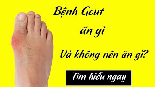 Bệnh Gout nên ăn gì và không nên ăn gì?