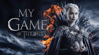 My Game of Thrones