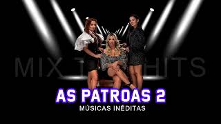 As Patroas 2 (35%) - Maiara e Maraisa, Marília Mendonça (2022) Com Músicas Inéditas