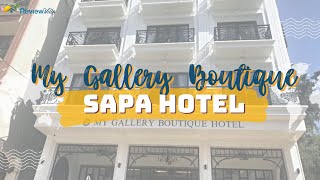 My Gallery Boutique Sapa Hotel - Phong cách Pháp cổ điển nơi thị trấn sương mờ