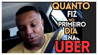 Quanto fizemos no primeiro dia na UBER ?