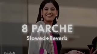 8 Parche || Slowed+reverb || Baani Sandhu || Panjabi song || Lofi Music || #lofi #lofisong #trending