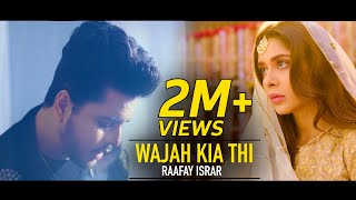 Wajah Kia Thi - Raafay Israr | Noor Hassan & Azekah Daniel | Official Music Video