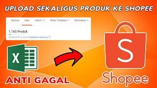 TUTORIAL UPLOAD PRODUK SEKALIGUS BANYAK KE SHOPEE