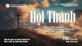 [07.07.2024] Hội Thánh | Chương Trình Thờ Phượng Chúa