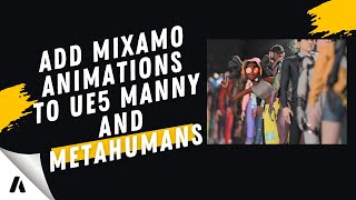 Easy Step by Step Guide on How to Add Mixamo Animations to Unreal Engine 5.1 Mannequins