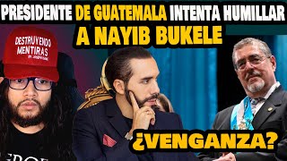 Nayib Bukele es At@cad0 por presidente de Guatemala?