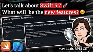 Swift 5.7: what will be the new features? 🤨 #01 (Opaque Parameters and `if let` shorthand)