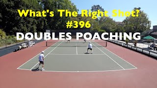 Tennis Doubles Poaching Skills.  What's The Right Shot?  # 396