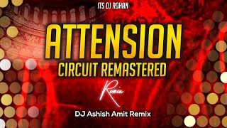 ATTENSION CIRCUIT REMASTER DJ ASHISH AMIT REMIX