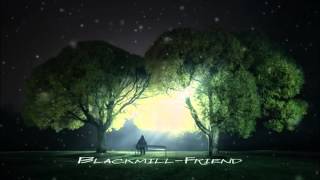 Blackmill- Friend (SuperChill Version)