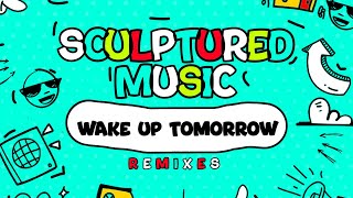 SculpturedMusic - Wake Up Tomorrow (Ed-Ward Remix)