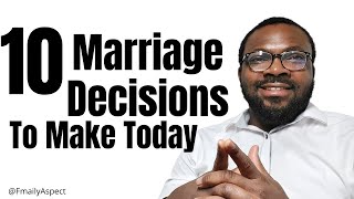 [Family Aspect] Ten Marriage Decisions to Make Today