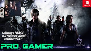 Resident Evil 6 Android Nintendo Switch EGG NS Emulator 4K Samsung Galaxy Z FOLD 4