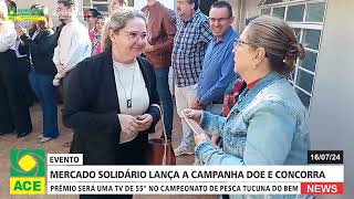 MERCADO SOLIDÁRIO LANÇA A CAMPANHA DOE E CONCORRA