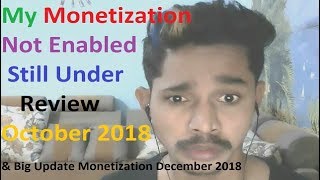 My Monetization Not Enabled Still Under Review October 2018 & Big Update Monetization - i am Explain