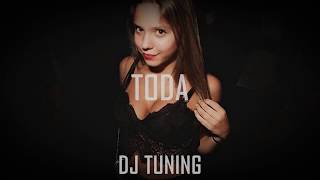 Toda - (Remix) - Dj tuning