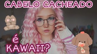 CABELO CACHEADO É KAWAII?,-,/ #comoserkawaii