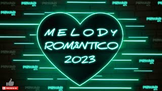 SET MELODY ROMÂNTICO 2023 - (SEM VINHETA)